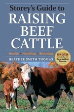 STOREY'S GUIDE TO RAISING BEEF CATTLE, 3RD EDITION By Heather Smith Thomas Mint