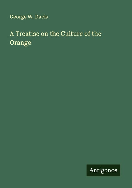 George W. Davis | A Treatise On The Culture Of The Orange | Taschenbuch (2025)-image