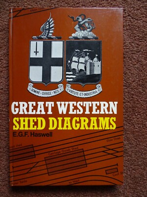 Great Western Shed Diagrams : E.G.F. Haswell 1969 Hardback. Trains. Railways.