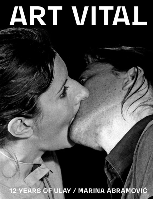 ART VITAL 12 Years of Ulay  Marina Abramovic HARDBACK 9783753309606