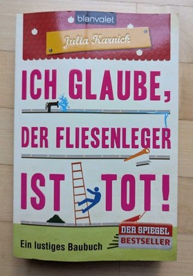 ''Ich glaube, der Fliesenleger ist tot!''  von Karnick, Julia 9783442378685