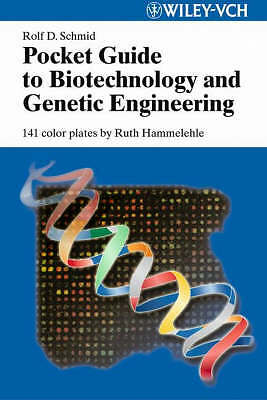 Pocket Guide to Biotechnology and Genetic Engineering by Schmid, Rolf D.