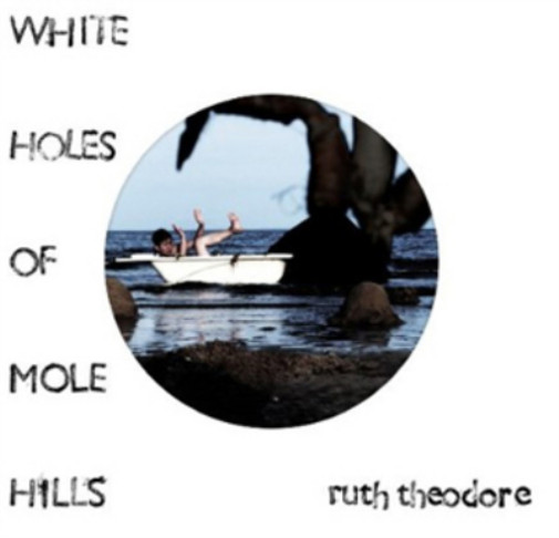 Альбом Ruth Theodore White Holes of Mole Hills (CD)