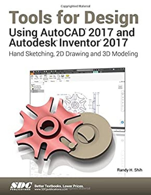 Tools for Design Using AutoCAD 2017 and Autodesk Inventor 2017 Ra