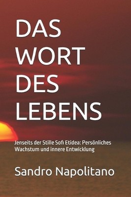 Das Wort Des Lebens: Jenseits der Stille Sofi Etidea: Pers?nliches Wachstum und