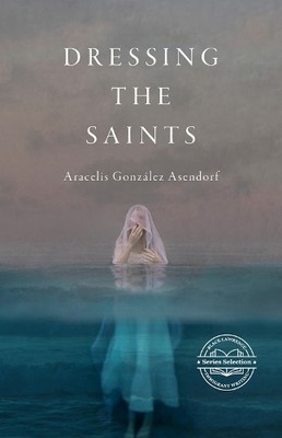 Aracelis Gonzlez Asendorf Dressing the Saints (Taschenbuch) (US IMPORT)