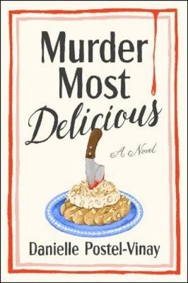 Danielle Postel-Vinay Murder Most Delicious (Gebundene Ausgabe)