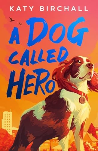 A Dog Called Hero by Katy Birchall - 9780702341717 - Image 3