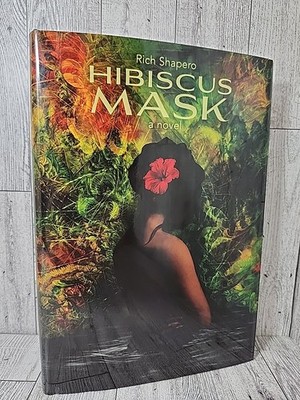 Hibiscus Mask: A Novel By Rich Shapero (2024, Hardcover) Very Good 