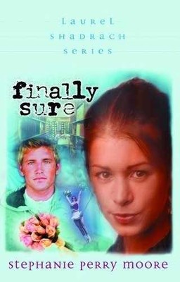 Finally Sure (Laurel Shadrach - Paperback, by Moore Stephanie Perry - Very Good