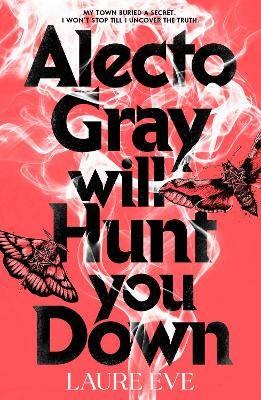 Alecto Gray Will Hunt You Down, Laure Eve,  Paperb