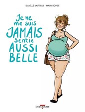 Je ne me suis jamais sentie aussi belle, Isabelle Bauthian et  Maud Hopsie