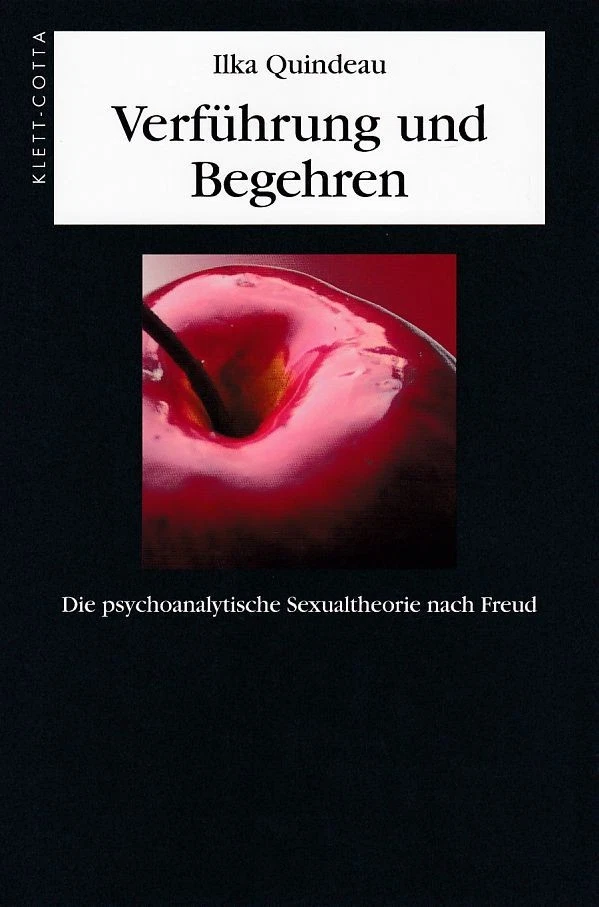 Verführung und Begehren. Die psychoanalytische Sexualtheorie nach Freud. Quindea