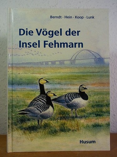 Die Vögel der Insel Fehmarn Berndt, Rolf K., Klaus Hein, Bernd Koop und Stefan L