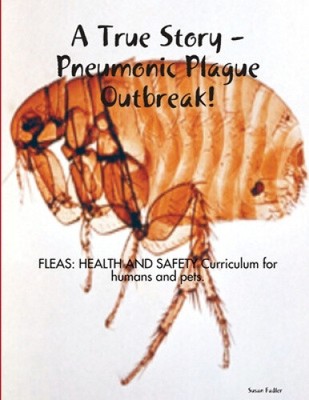 A True Story: Pneumonic Plague Outbreak! by Fadler, Susan