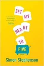 Set My Heart to Five: A Novel by