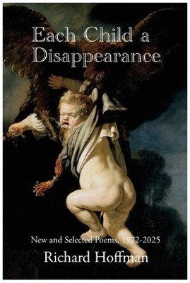Each Child a Disappearance Paperback by Hoffman, Richard