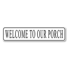 Welcome To Our Porch Sign