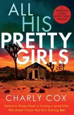 All His Pretty Girls - Paperback By Cox, Charly - GOOD