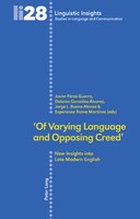 'Of Varying Language And Opposing Creed' New Insights Into Late Modern English