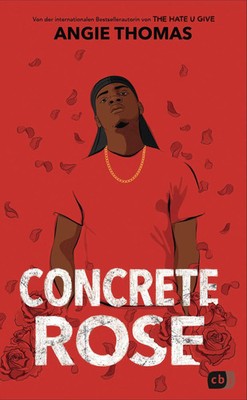 Concrete Rose Deutschsprachige Ausgabe Angie Thomas Buch 416 S. Deutsch 2021 cbj