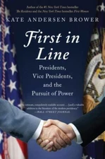 First in Line: Presidents, Vice Presidents, and the Pursuit of Power - GOOD