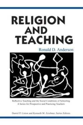 Religion and Teaching by Ronald D Anderson: New