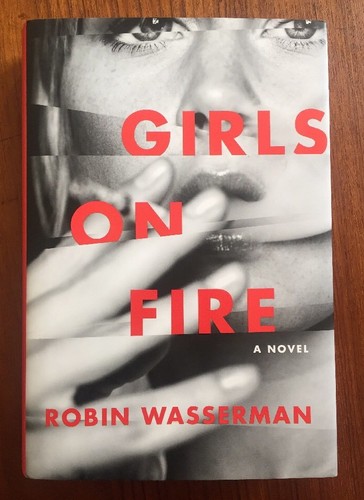 Robin Wasserman• Girls On Fire (2016 1st/1st HC) First Edition• "Like" New - 第 1/11 張圖片