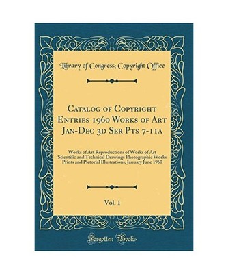 Catalog of Copyright Entries 1960 Works of Art Jan-Dec 3d Ser Pts 7-11a, Vol. 1: