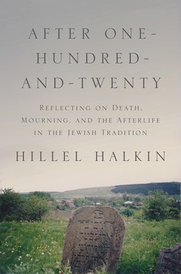 After One-Hundred-and-Twenty: Reflecting on Death, Mourning, and the Afterli...