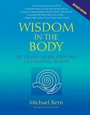 Wisdom in the Body: The Craniosacral Approach to Buch North Atlantic Books