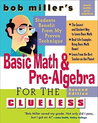 Bob Miller's Basic Math and Pre-Algebra for the Clueless, 2nd Ed. (Bob Miller's,