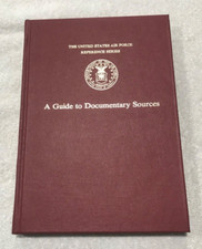 Guide to Documentary Sources- The U.S. Air Force by Lawrence J. Paszek (1986)