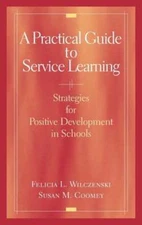 A Practical Guide to Service Learning: Strategies for Positive Development in