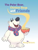 Doug Brown | The Polar Bear, Chicken Soup And Friends | Taschenbuch | Englisch