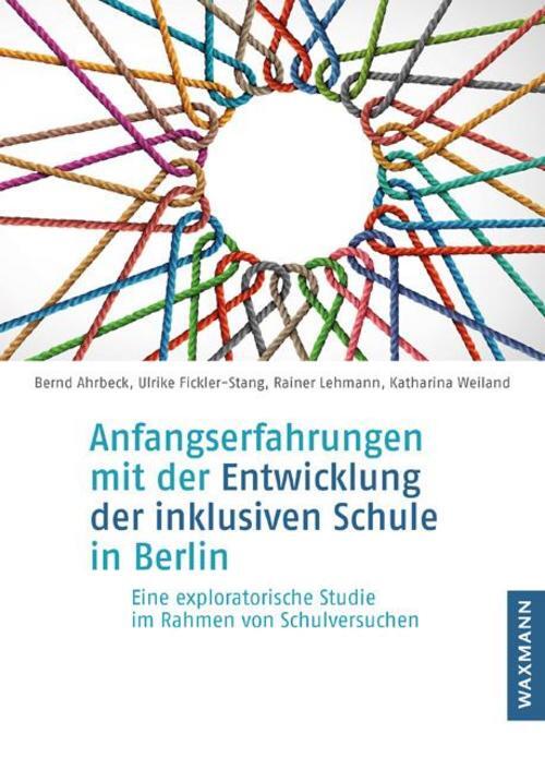 Anfangserfahrungen Mit Der Entwicklung Der Inklusiven Schule In Berlin
