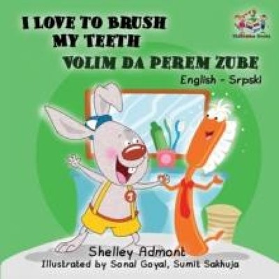 I Love to Brush My Teeth (English Serbian children's book) Biling