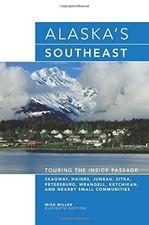 BY MIKE MILLER - ALASKA'S SOUTHEAST: TOURING THE INSIDE