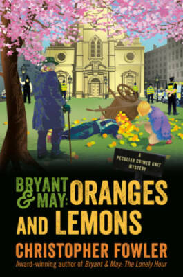 Bryant & May: Oranges and Lemons: A Peculiar Crimes Unit Mystery - GOOD