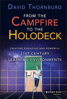 From the Campfire to the Holodeck: Creating Engaging and Powerful 21st Century,