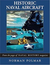 Historic Naval Aircraft : From the Pages of Naval History Magazin