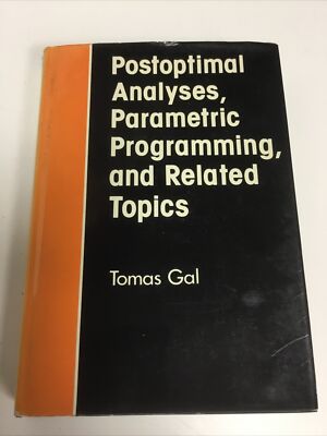 Postoptimal Analyses, Parametric Programming, And Related Topics Tomas Gal, HCDJ