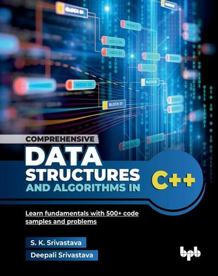Comprehensive Data Structures and Algorithms in C++ | S. K. Srivastava (u. a.)