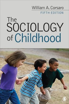 The Sociology of Childhood (Sociology for a New Century Series) by Corsaro