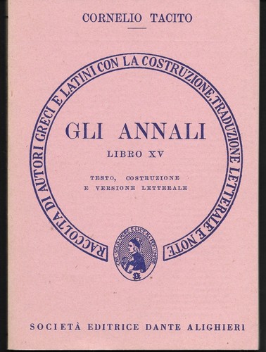 Tacito Cornelio, Gli Annali - Libro XV Soc. E. Dante Alighieri 1982 - Nuovo - 第 1/1 張圖片