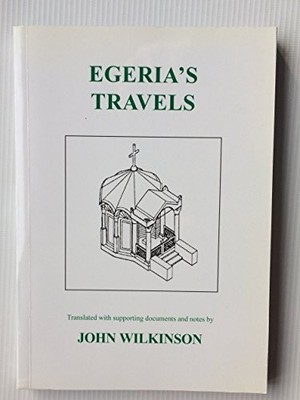 Egeria's Travels by John Wilkinson 9780856687105 NEW Free UK Delivery