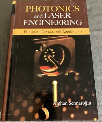 Photonics and Laser Engineering: Principles, Devices, and Applications