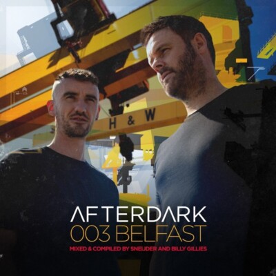 AFTERDARK 003-BELFAST-SNEIJDER & BILLY GILLIES  2 CD NEU