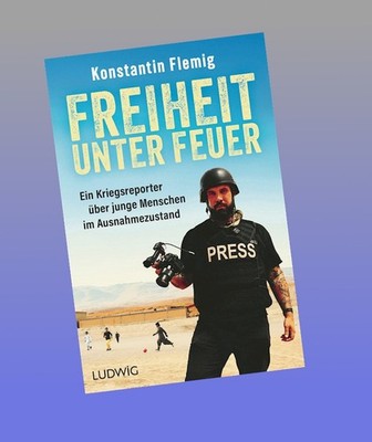 Freiheit unter Feuer Konstantin Flemig