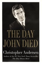 The Day John Died by Christopher Andersen